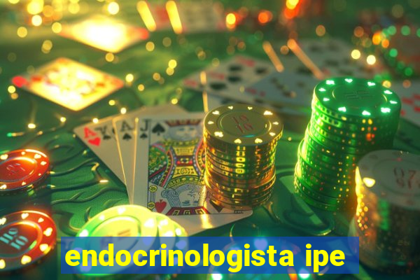 endocrinologista ipe