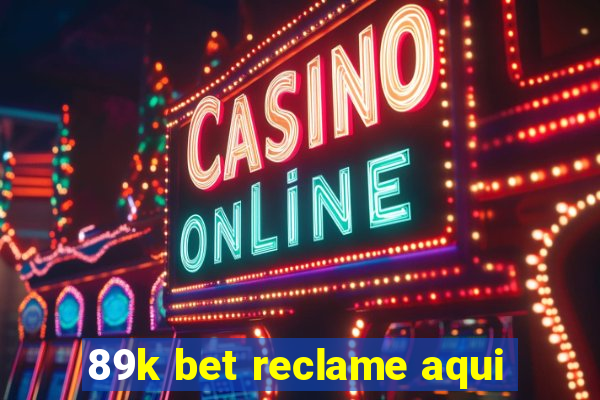 89k bet reclame aqui