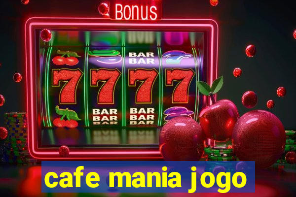 cafe mania jogo