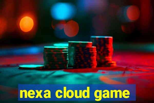 nexa cloud game