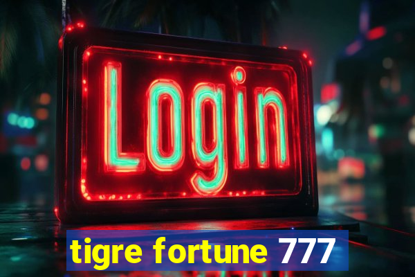 tigre fortune 777