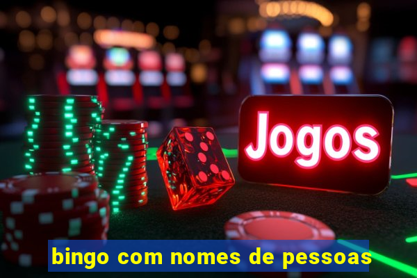 bingo com nomes de pessoas