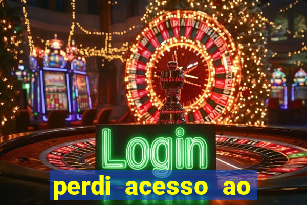 perdi acesso ao google authenticator