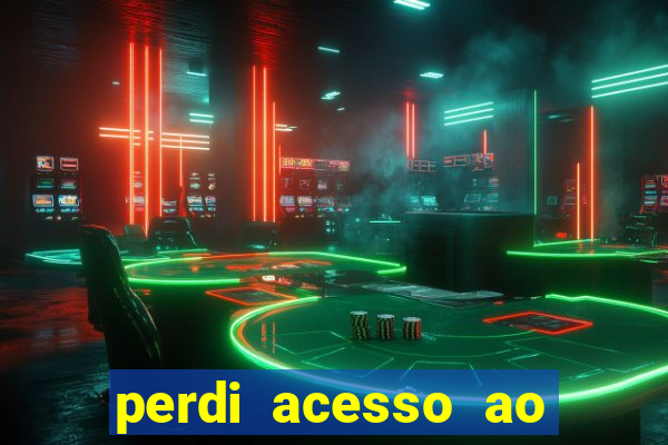 perdi acesso ao google authenticator