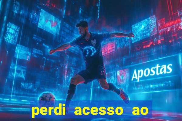 perdi acesso ao google authenticator