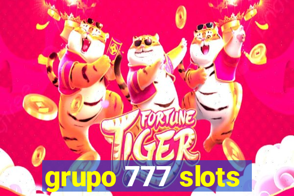 grupo 777 slots