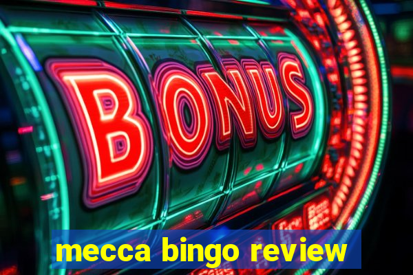 mecca bingo review