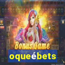 oqueébets