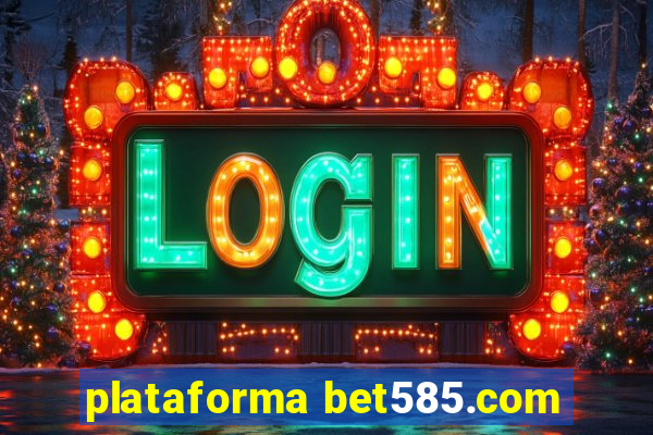 plataforma bet585.com