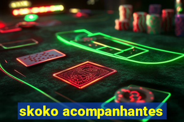 skoko acompanhantes