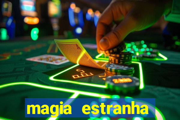 magia estranha filme completo dublado google drive