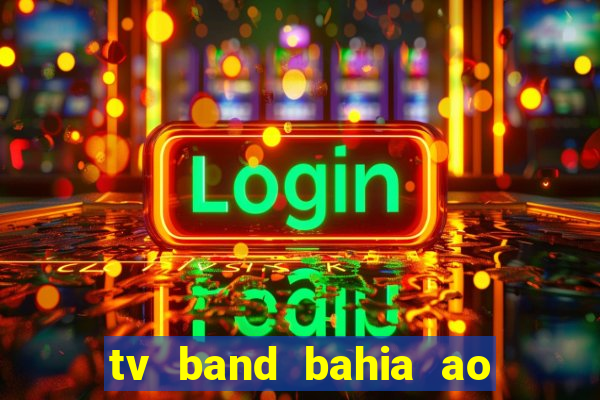 tv band bahia ao vivo online