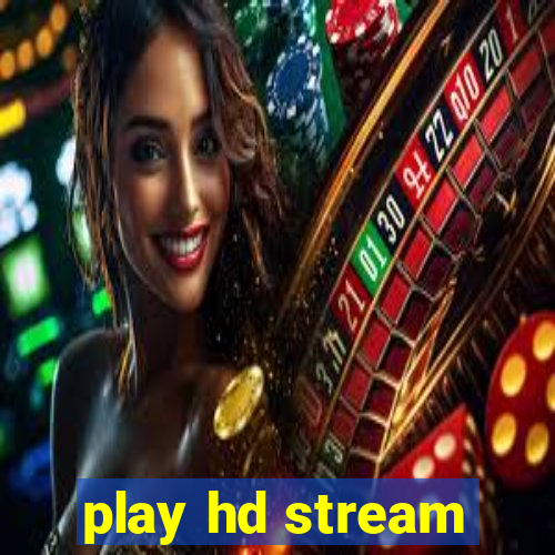 play hd stream