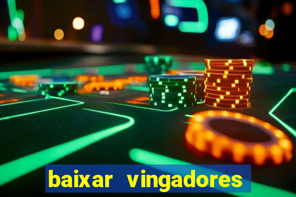 baixar vingadores guerra infinita google drive