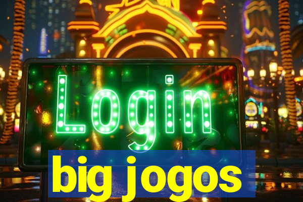 big jogos