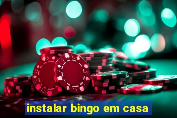 instalar bingo em casa