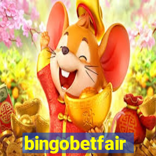 bingobetfair