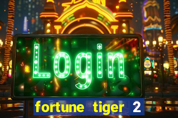 fortune tiger 2 demo grátis