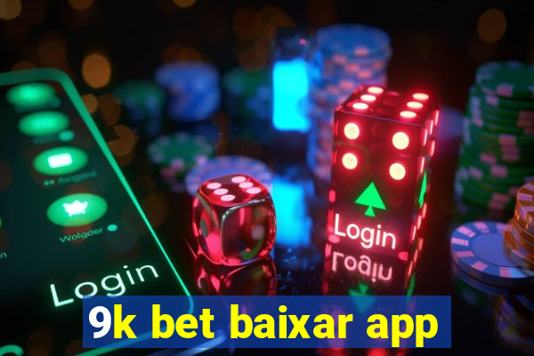 9k bet baixar app