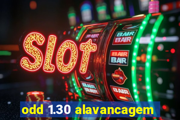 odd 1.30 alavancagem