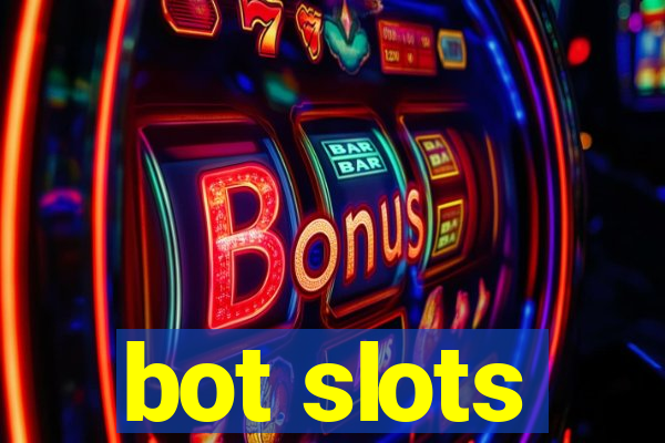 bot slots