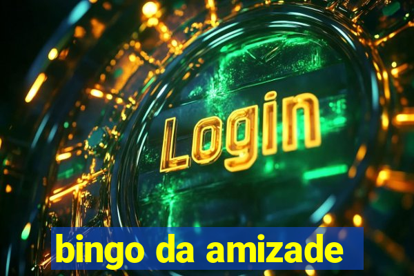 bingo da amizade