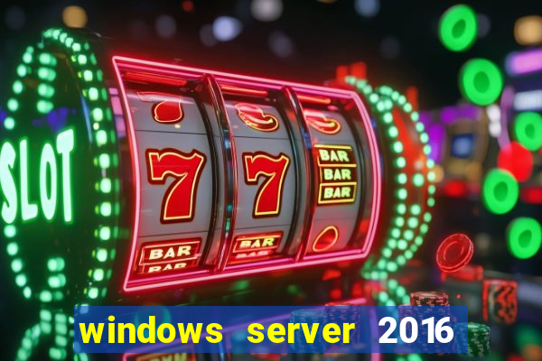 windows server 2016 download iso