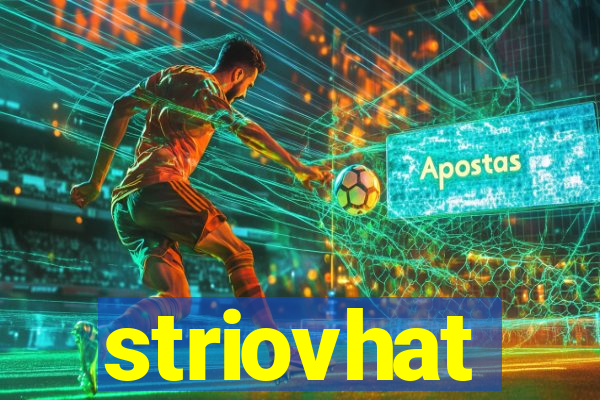 striovhat