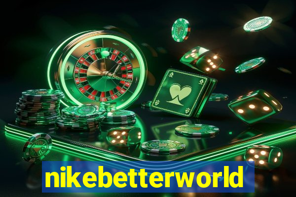 nikebetterworld