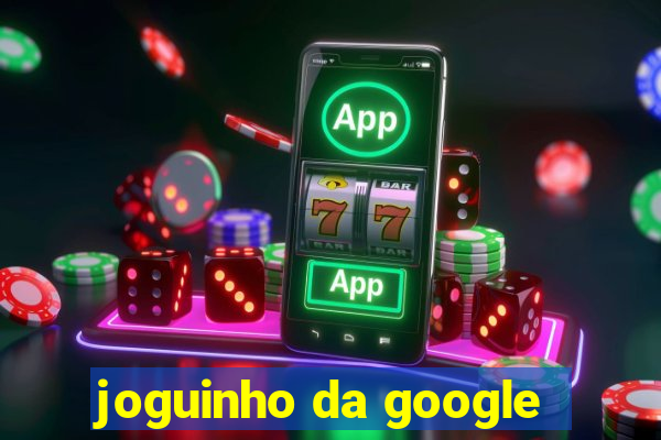 joguinho da google