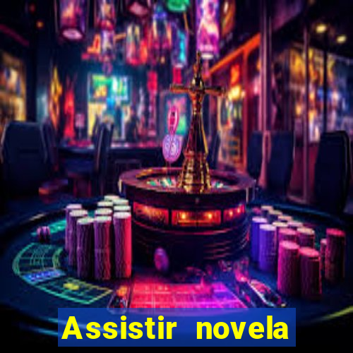 Assistir novela Alma gêmea online grátis