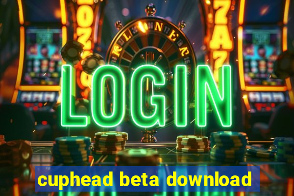 cuphead beta download