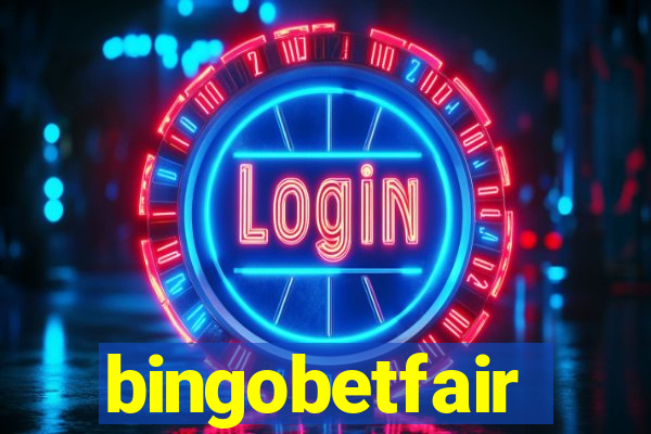 bingobetfair